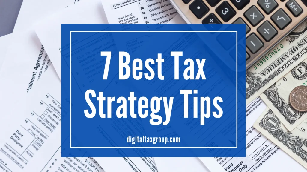 7 Best Tax Strategy and Tax Planning Tips