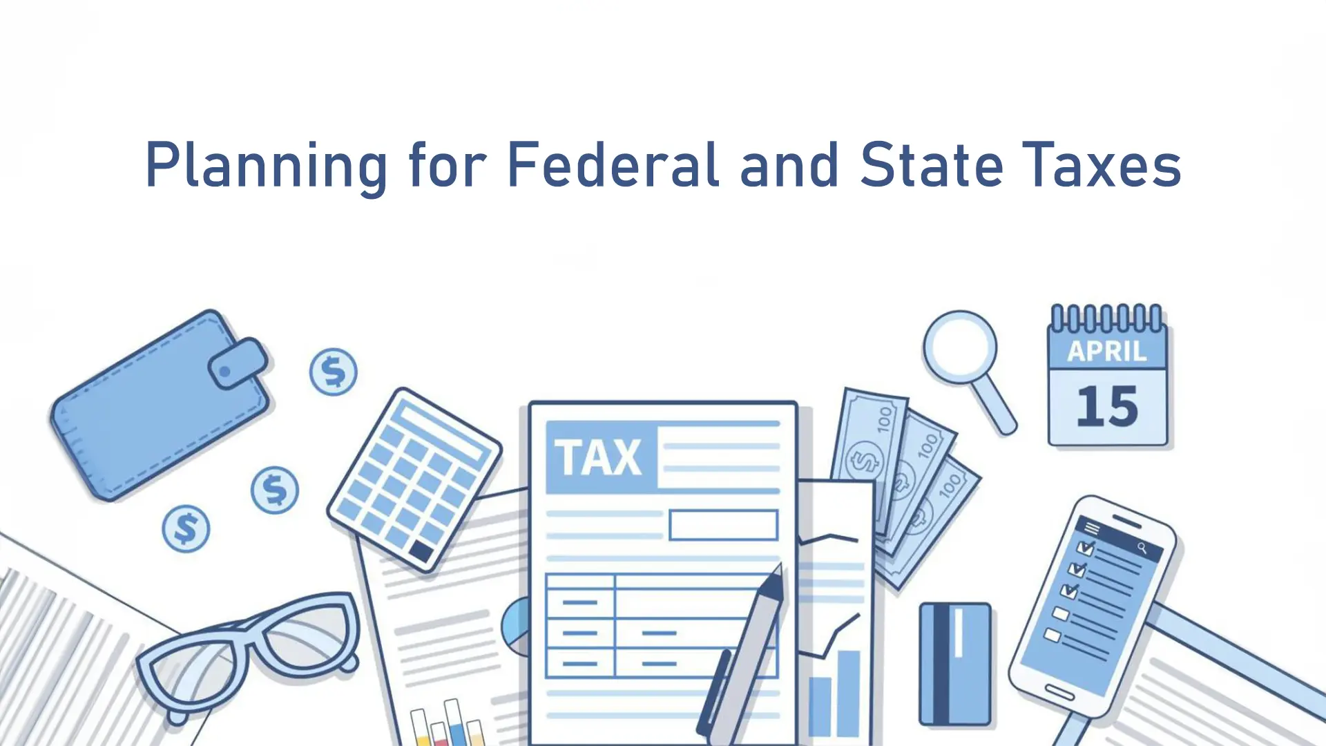 Planning for Federal and State Taxes